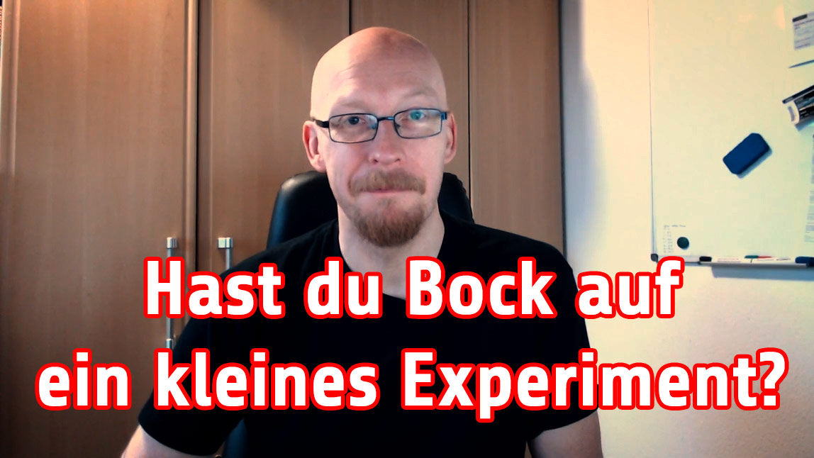 Read more about the article Hast du Bock auf ein kleines Experiment?